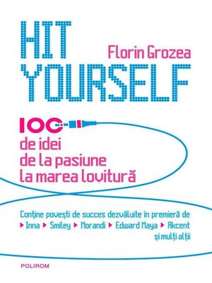 cover image of Hit Yourself. 100 de idei de la pasiune la marea lovitură (română)